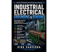 Industrial Electrical Grounding and Bonding: Understanding Fault Paths, System Behavior, and Real-World Electrical Performance