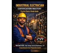 Industrial Electrician Certification Mastery: Practice Tests & Study Guide: 1100 Questions and Answers: Red Seal 442A - High-voltage industrial maintenance