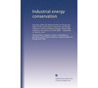 Industrial energy conservation: Hearings before the Subcommittee on Energy and Power of the Committee on Interstate and Foreign Commerce, House of ... on H.R. 8985 ... September 27 and 29, 1977