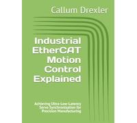 Industrial EtherCAT Motion Control Explained: Achieving Ultra-Low-Latency Servo Synchronization for Precision Manufacturing