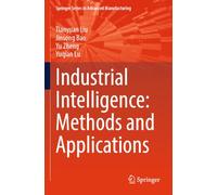 Industrial Intelligence: Methods and Applications (Springer Series in Advanced Manufacturing)