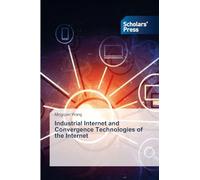 Industrial Internet and Convergence Technologies of the Internet
