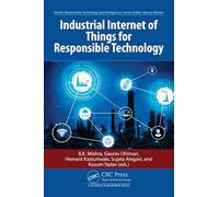 Industrial Internet of Things for Responsible Technology (Responsible Technology and Intelligence)