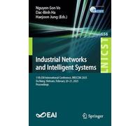 Industrial Networks and Intelligent Systems: 11th EAI International Conference, INISCOM 2025, Da Nang, Vietnam, February 20-21, 2025, Proceedings: 656 ... and Telecommunications Engineering, 656)