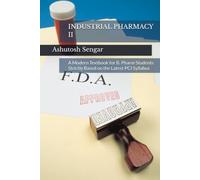 INDUSTRIAL PHARMACY II: A Modern Textbook for B. Pharm Students Strictly Based on the Latest PCI Syllabus