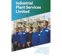 INDUSTRIAL PLANT SERVICES LIMITED: HISTORICAL EVOLUTION AND PIONEERING ROLE IN TRINIDAD AND TOBAGO’S GLOBALLY COMPETITIVE PETROCHEMICAL INDUSTRY 1999-2019