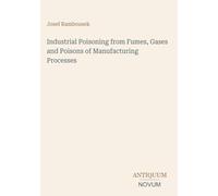 Industrial Poisoning from Fumes, Gases and Poisons of Manufacturing Processes