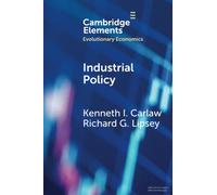 Industrial Policy: The Coevolution of Public and Private Sources of Finance for Important Emerging and Evolving Technologies (Elements in Evolutionary Economics)