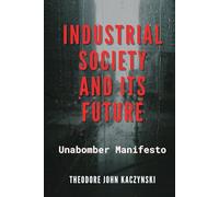 Industrial Society and Its Future: Unabomber Manifesto