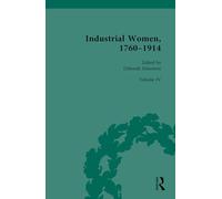 Industrial Women, 1760-1914: Volume IV: Law, Resistance and Power: 4