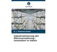 Industrialisierung der Mikrovermehrung - Innovation in Indien