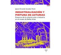 Industrializacion Y Pintura En Asturias: Presencia De La Relacion Arte