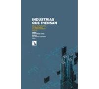 Industrias Que Piensan: De La Innovacion Tecnologica Al Conocimiento S
