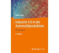 Industrie 4.0 in der Automobilproduktion: Ein Praxisbuch