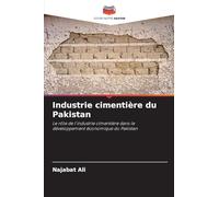 Industrie cimentière du Pakistan: Le rôle de l'industrie cimentière dans le développement économique du Pakistan