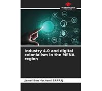 Industry 4.0 and digital colonialism in the MENA region