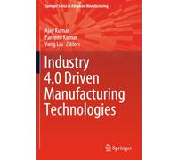 Industry 4.0 Driven Manufacturing Technologies (Springer Series in Advanced Manufacturing)