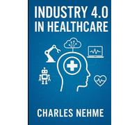 Industry 4.0 in Healthcare