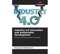 Industry 4.0 innovation and sustainable development: Ecology and intelligent adaptive technologies