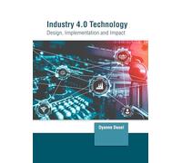 Industry 4.0 Technology: Design, Implementation and Impact