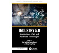 Industry 5.0: Applications of AI and Advanced Technologies (Advances in Computational Collective Intelligence)