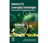 Industry 5.0 Leveraging Technologies: Net Zero Pathways Through Sustainable Approaches