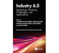 Industry 6.0: Technology, Practices, Challenges, and Applications (Future Generation Information Systems)