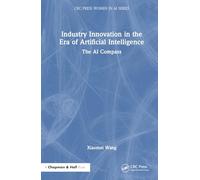 Industry Innovation in the Era of Artificial Intelligence: The AI Compass (CRC Press Women in AI Series)