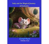 Indy and the Magical Journey of Curiosity: Goodnight Playtale: A tale to teach the virtue of Curiosity with a fun activity book that includes story ... with numbered dots. (Goodnight Playtales)