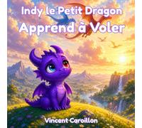 Indy le Petit Dragon Apprend à Voler: 1