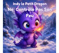 Indy le Petit Dragon Ne Contrôle Pas Son Feu