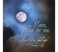 Ine U Cheallaigh - Moon Shine on Me.