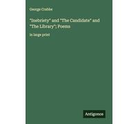 "Inebriety" and "The Candidate" and "The Library"; Poems: in large print