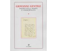 Inediti sulla morte e l’immortalità (Opere complete di Giovanni Gentile. Serie inediti e rari)