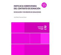 Ineficacia sobrevenida del contrato de donación. Revocación y reversión de donaciones (Monografías)
