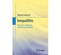 Inequalities: Theorems, Techniques and Selected Problems