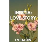 inertia/love story: love moves in mysterious ways