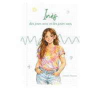 Inès, des jours avec et des jours sans