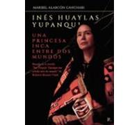 Inés Huaylas Yupanqui. Una Estrella Entre Dos Mundos