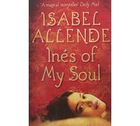 Inés of My Soul: A Gripping Historical Novel of Love and War in 16th Century South America