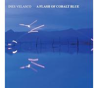 Ines Velasco - A Flash of Cobalt Blue