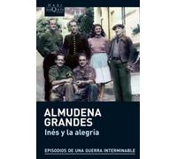 INES Y LA ALEGRIA - EPISODIOS DE UNA GUERRA INTERMINABLE El ejercito de la Union Nacional Española y la invasion del valle de Aran, Pirineo de Lerida, 10-27 de octubre de 1944