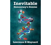 Inevitable: Democracy's Demise