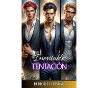 Inevitable Tentación: Tú decides el destino