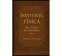 Inevitável física: Um Átomo de História
