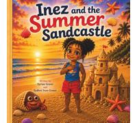 Inez and the Summer Sandcastle (Inez and the Four Seasons)