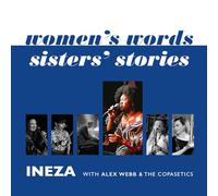 Ineza & Alex Webb & the Copasetics - Women's Words - Sisters' Stories