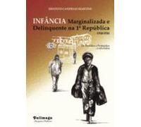 inf¢ncia marginalizada e delinquente na 1.ª república (1910-1926)