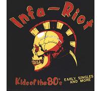 Infa Riot - Kids of the 80's the Singles & More [Vinilo]