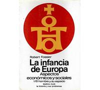 Infancia de Europa, la : aspectos economicos y sociales : el hombre